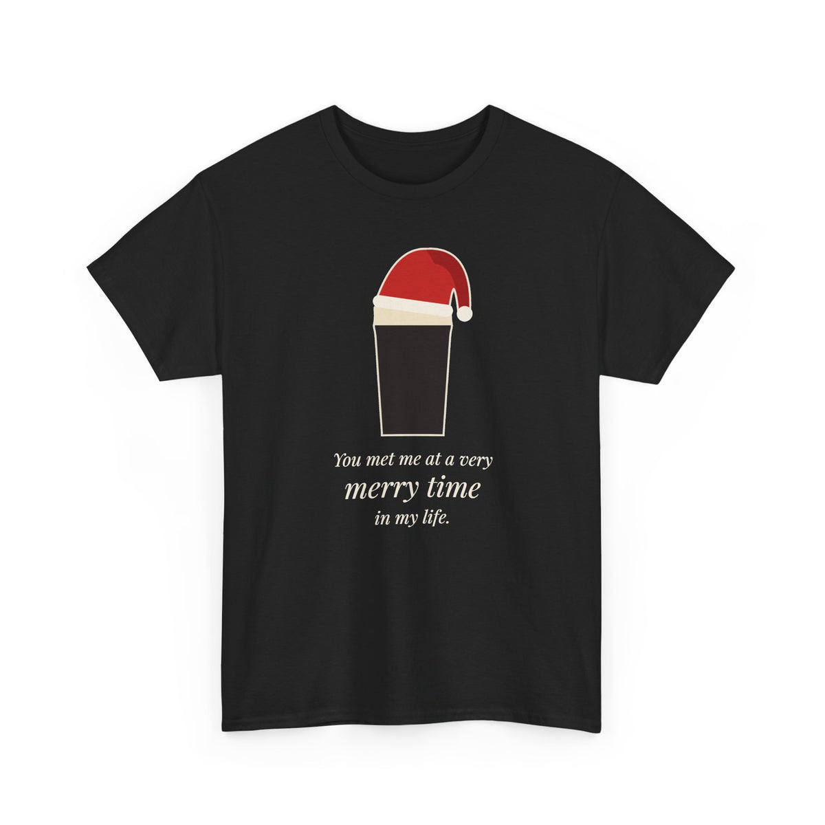 Merry Time Tee in Black: front, a pint wearing a Santa hat above the line 'You met me at a very merry time in my life.'