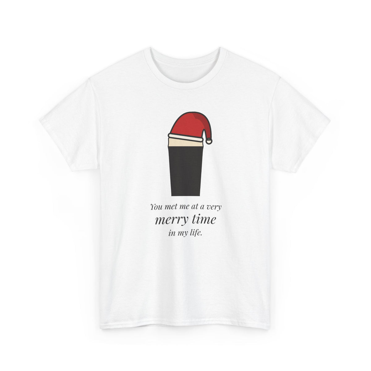 Merry Time Tee in White: front, a pint wearing a Santa hat above the line 'You met me at a very merry time in my life.'